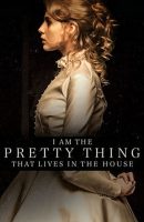 I Am the Pretty Thing That Lives in the House full movie (2016)